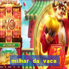 milhar da vaca mais atrasada